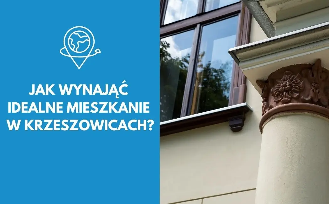 Jak wynająć idealne mieszkanie w Krzeszowicach?