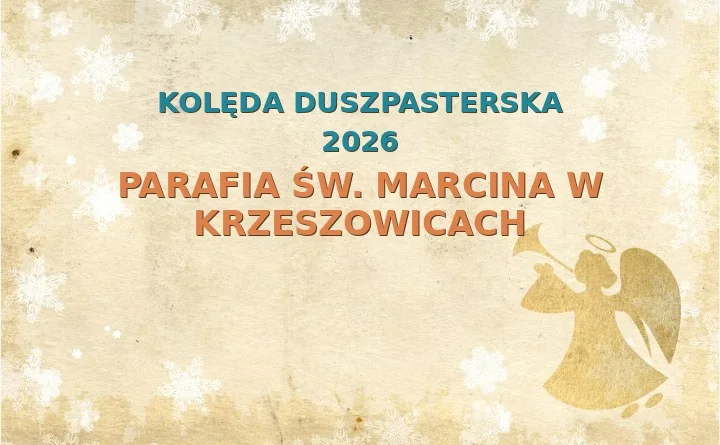 Parafia św. Marcina w Krzeszowicach – harmonogram kolęd (wizyt duszpasterskich) 2026/2025