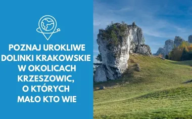 Poznaj urokliwe Dolinki Krakowskie w okolicach Krzeszowic, o których mało kto wie