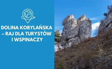 Dolina Kobylańska  raj dla turystów i wspinaczy
