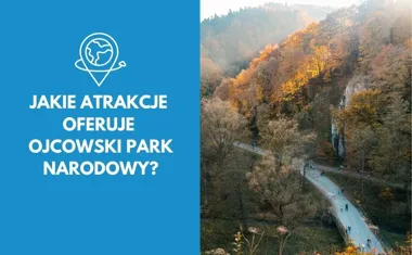 Jakie atrakcje oferuje Ojcowski Park Narodowy?