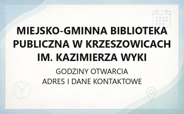 Miejsko - Gminna Biblioteka Publiczna w Krzeszowicach im. Kazimierza Wyki - kontakt, godziny, informacje