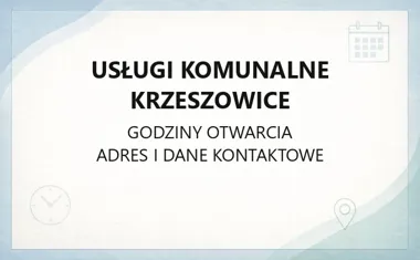 Usługi Komunalne Krzeszowice - kontakt, godziny, informacje