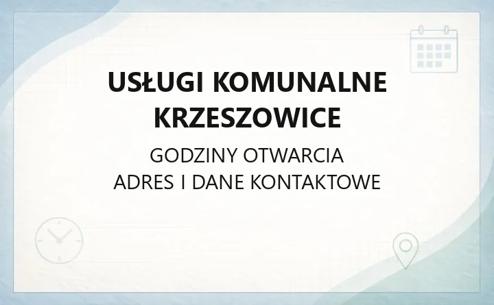 Usługi Komunalne Krzeszowice - kontakt, godziny, informacje